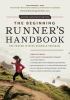 Go to record The beginning runner's handbook : the proven 13-week RunWa...