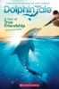 Go to record Dolphin tale : a tale of true friendship