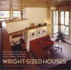 Go to record Wright-sized houses : Frank Lloyd Wright's solutions for m...