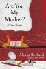 Go to record Are you my mother? : a comic drama