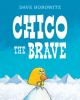 Go to record Chico the brave