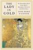 Go to record The lady in gold : the extraordinary tale of Gustav Klimt'...
