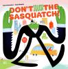 Go to record Don't squish the sasquatch!