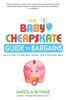 Go to record The baby cheapskate guide to bargains : how to save on bla...