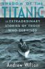 Go to record Shadow of the Titanic : the extraordinary stories of those...