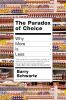 Go to record The paradox of choice : why more is less