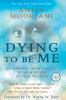 Go to record Dying to be me : my journey from cancer, to near death, to...