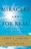Go to record Miracles are for real : what happens when heaven touches e...