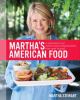 Go to record Martha's American food : a celebration of our nation's mos...