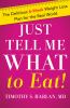 Go to record Just tell me what to eat! : the delicious 6-week weight lo...