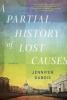 Go to record A partial history of lost causes : a novel