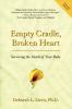 Go to record Empty cradle, broken heart : surviving the death of your b...