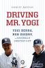 Go to record Driving Mr. Yogi : Yogi Berra, Ron Guidry, and baseball's ...