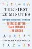 Go to record The first 20 minutes : surprising science reveals how we c...