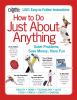 Go to record How to do just about anything : solve problems, save money...