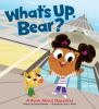 Go to record What's up, Bear? : a book about opposites
