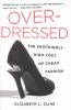Go to record Overdressed : the shockingly high cost of cheap fashion