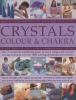 Go to record Crystals, color & chakra : healing and harmony for body, s...