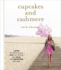 Go to record Cupcakes and cashmere : a guide for defining your style, r...