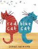 Go to record Red Cat, Blue Cat