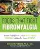 Go to record Foods that fight fibromyalgia : nutrient-packed meals that...
