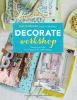 Go to record Decorate workshop : design and style your space in 8 creat...