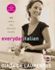 Go to record Everyday Italian : 125 simple and delicious recipes