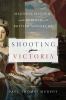 Go to record Shooting Victoria : madness, mayhem, and the rebirth of th...
