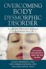 Go to record Overcoming body dysmorphic disorder : a cognitive behavior...