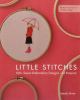Go to record Little stitches : 100+ sweet embroidery designs - 12 proje...