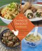 Go to record The Chinese takeout cookbook : quick and easy dishes to pr...