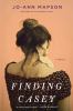 Go to record Finding Casey : a novel
