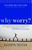 Go to record Why worry : stop coping and start living