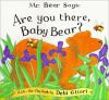 Go to record Mr. Bear says, Are you there, Baby Bear?