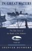 Go to record In great waters : the epic story of the battle of the Atla...