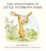 Go to record The adventures of Little Nutbrown Hare