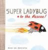 Go to record Super Ladybug to the rescue!