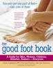 Go to record The good foot book : a guide for men, women, children, ath...