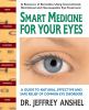 Go to record Smart medicine for your eyes : a guide to natural, effecti...