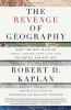 Go to record The revenge of geography : what the map tells us about com...