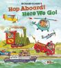 Go to record Richard Scarry's Hop aboard! Here we go!