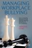 Go to record Managing workplace bullying : how to identify, respond to ...