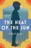 Go to record The heat of the sun : a novel