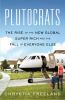 Go to record Plutocrats : the rise of the new global super-rich and the...