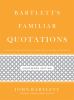 Go to record Bartlett's familiar quotations : a collection of passages,...