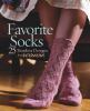 Go to record Favorite socks : 25 timeless designs from Interweave