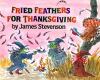 Go to record Fried feathers for Thanksgiving
