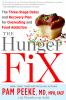 Go to record The hunger fix : the three-stage detox and recovery plan f...