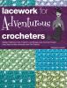 Go to record Lacework for adventurous crocheters : master traditional, ...