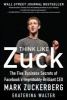 Go to record Think like Zuck : the five business secrets of Facebook's ...
